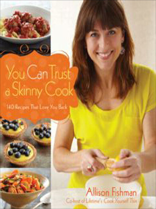 Title details for You Can Trust a Skinny Cook by Allison Fishman - Wait list